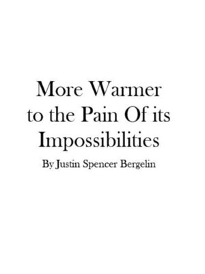 cover image of More Warmer to the Pain of its Impossibilities